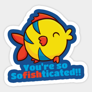 You're so Sofishticated Sticker